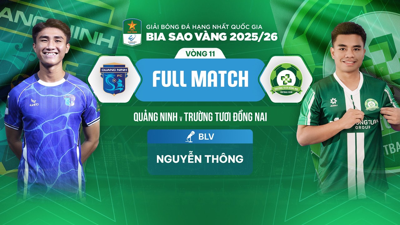 FULL MATCH: QUẢNG NINH - TRƯỜNG TƯƠI ĐỒNG NAI | HNQG BIA SAO VÀNG - 2025/26