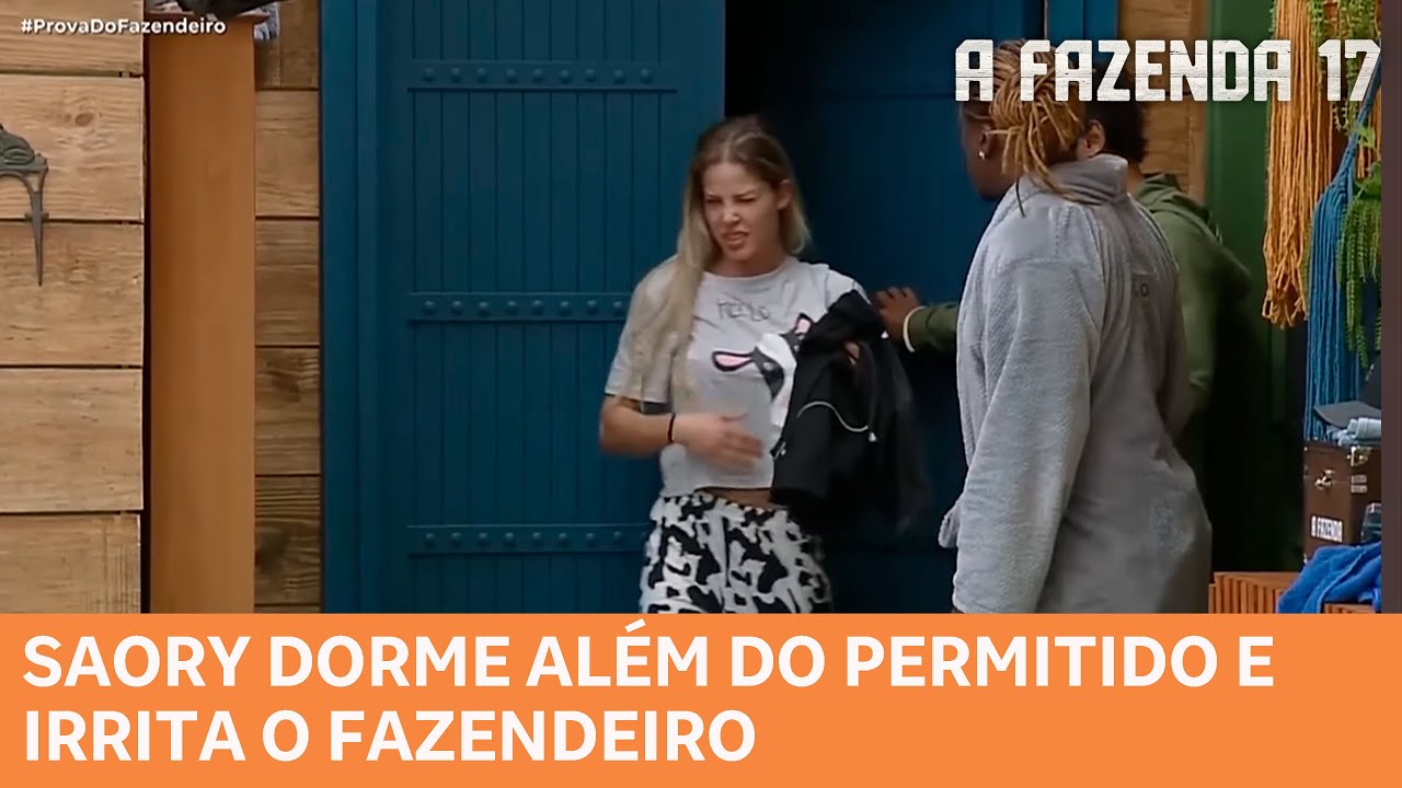 A FAZENDA 17: Saory dorme além do permitido e arruma confusão com o Fazendeiro