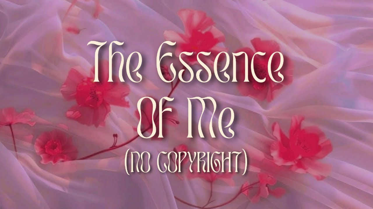 The Essence Of Me (Free Non-Copyright Music)