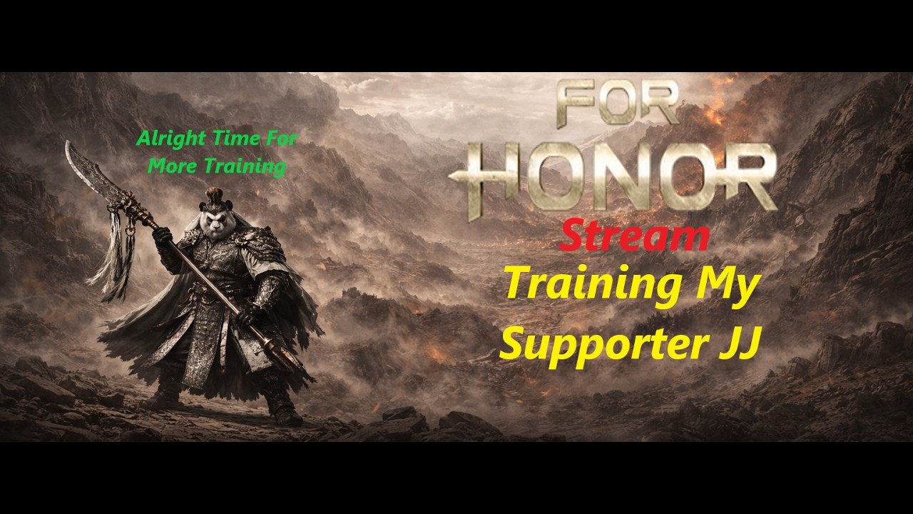 For Honor : Stream: Training my Support JJ