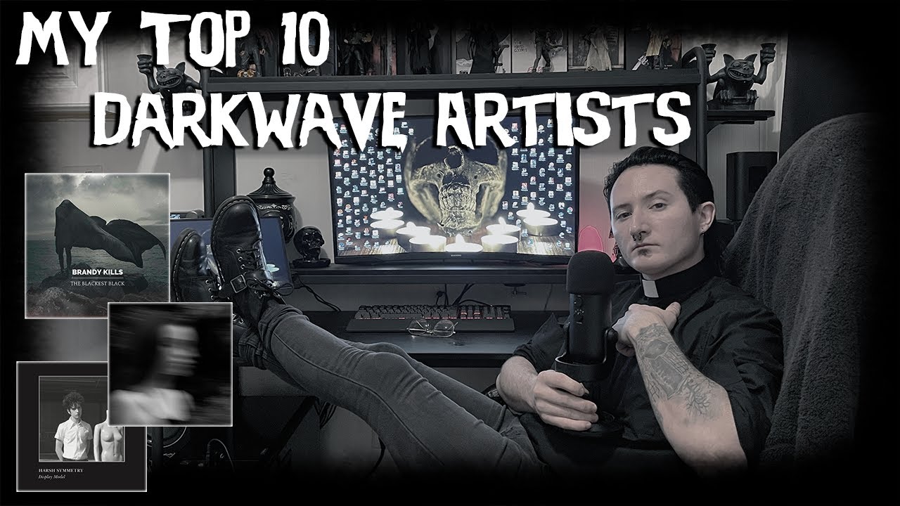 Goth Talk | My Top 10 Favorite Darkwave Artists