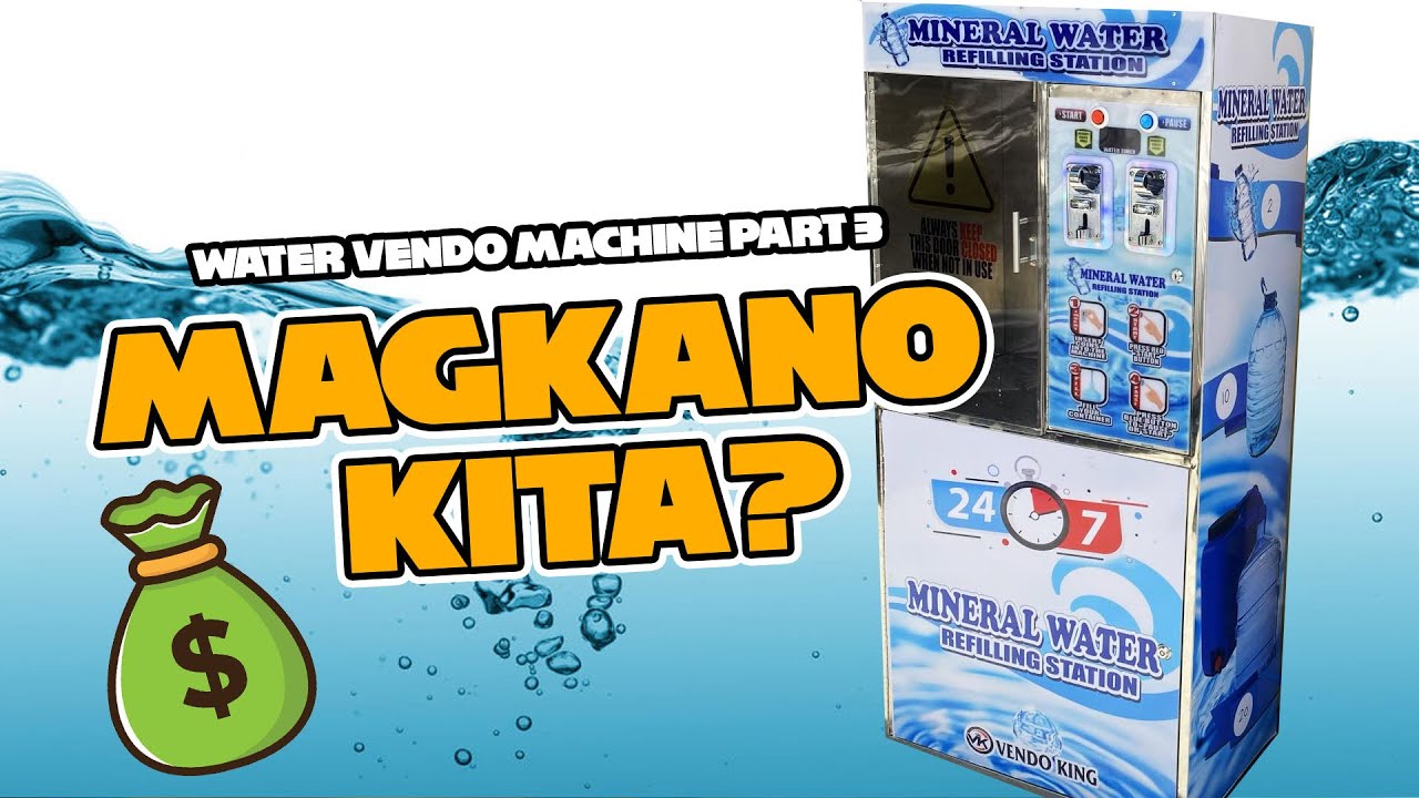 WATER VENDO MACHINE | MAGKANO ANG KITA  | PWEDE PANG NEGOSYO PART 3
