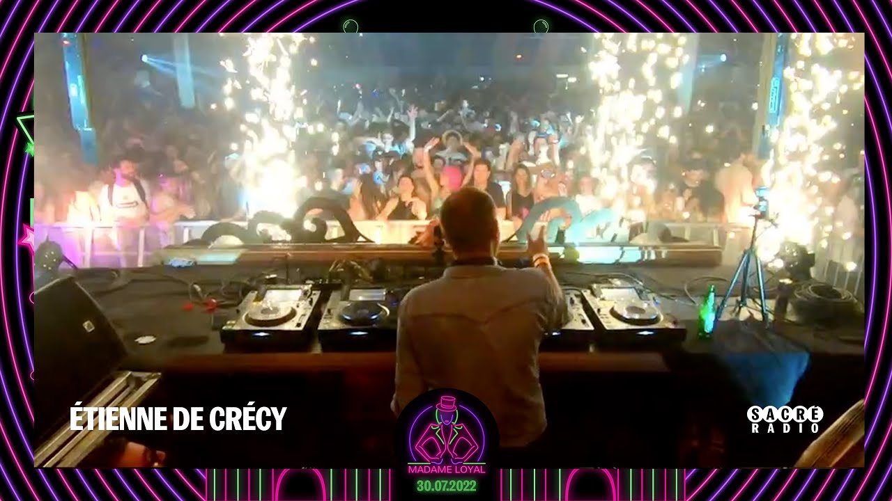 Madame Loyal ( 30/07/2022 ) - Etienne de Crécy / House mix