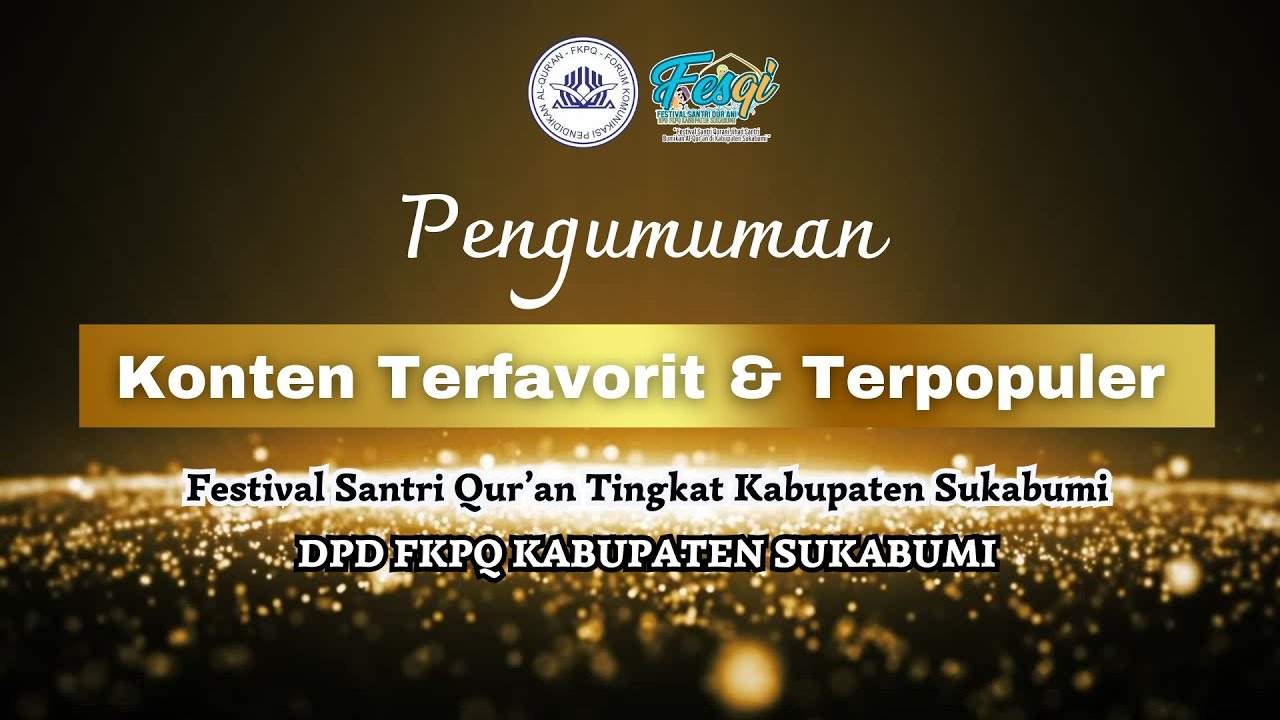 Pengumuman Konten Terfavorit dan terpopuler || Festival Santri Qurani DPD FKPQ Kabupaten Sukabumi