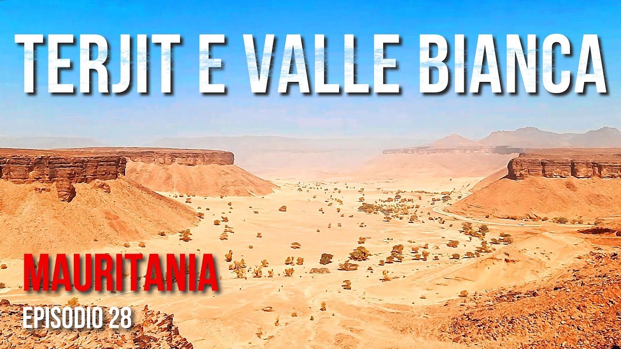 L'oasi di Terjit e la monumentale Valle Bianca, in Mauritania - Ep 28