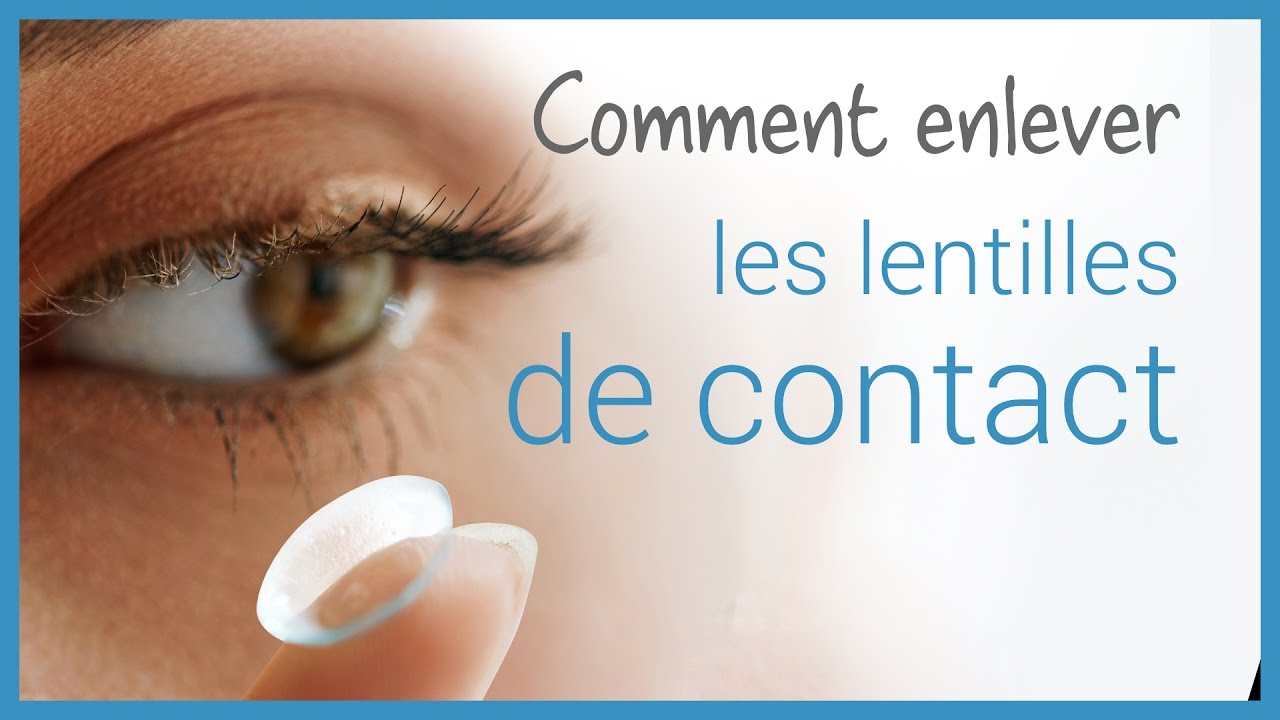 Comment Enlever Ses Lentilles de Contact