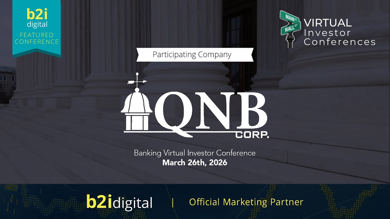 Banking Virtual Investor Conference &ndash; QNB Corp. (OTCQX: QNBC)