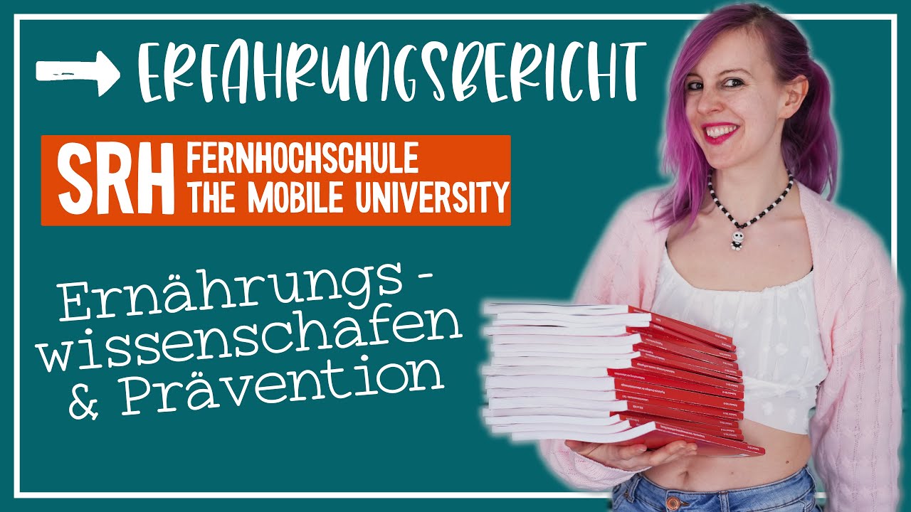 ERFAHRUNGSBERICHT ERNÄHRUNGSWISSENSCHAFTEN & PRÄVENTION IM FERNSTUDIUM / SRH FERNHOCHSCHULE