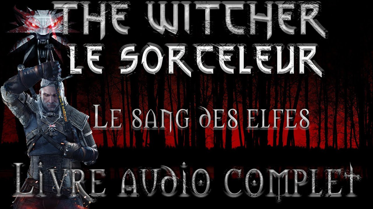 Livre audio vivant 🎧The Witcher 🎧 Le sang des elfes