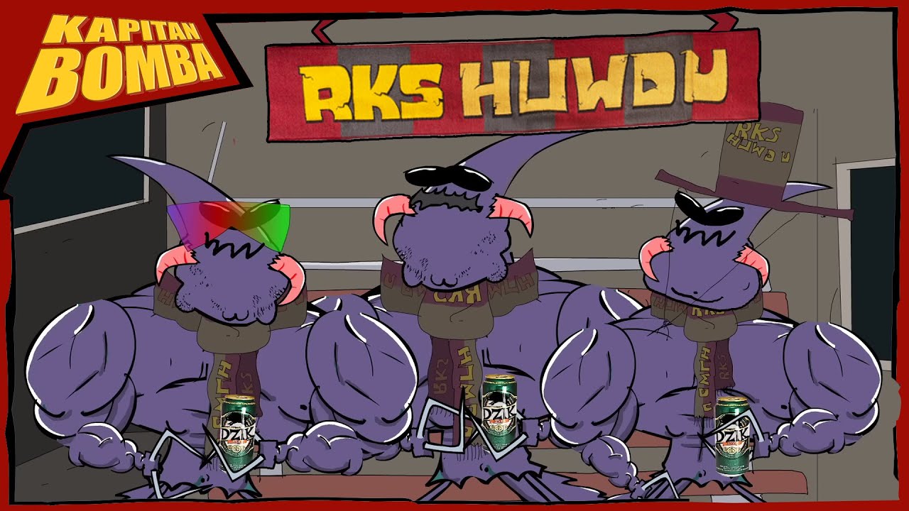 KAPITAN BOMBA: PRZYŚPIEWKI RKS HUWDU [KOMPILACJA]