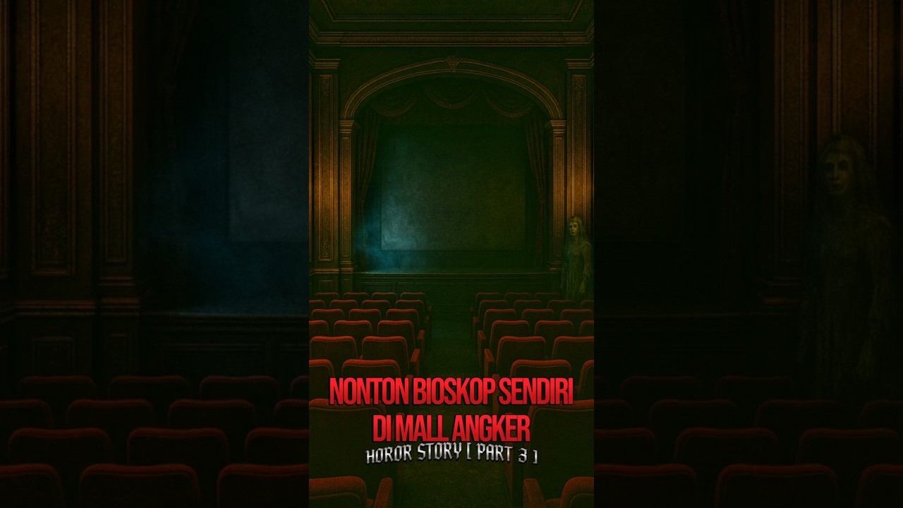 [ PART 3 ] NONTON BIOSKOP DI MALL ANGKER, MALAH KETEMU 'PENGHUNI ASLI'-NYA! | HOROR STORY
