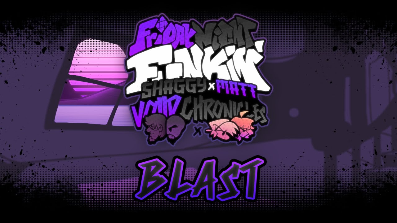 BLAST - FNF: Voiid Chronicles - Shaggy's Story [ OST ]