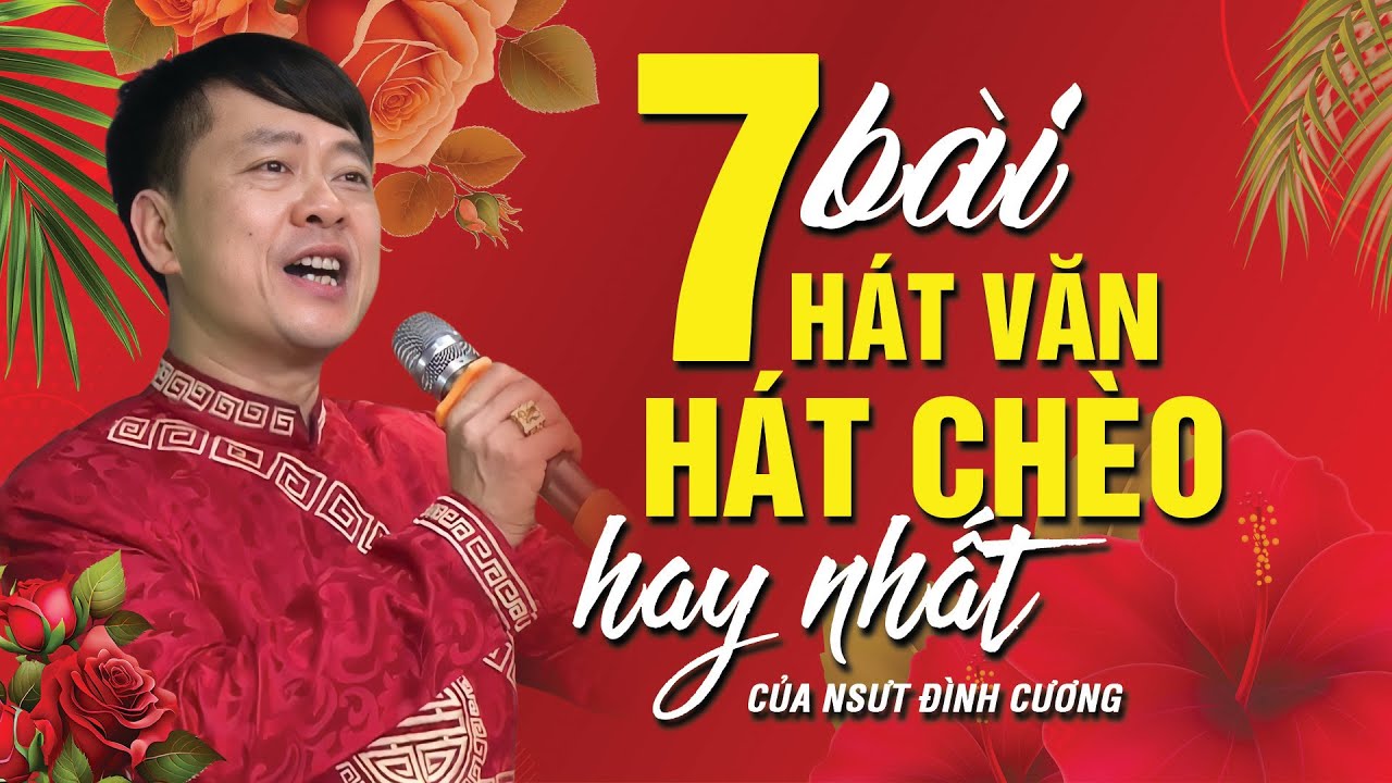 7 bài hát chèo hát văn hay nhất về Công Cha Nghĩa Mẹ của NSUT  Đình Cương! Nghe là thấu tận tâm can
