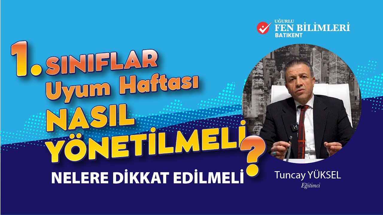 Okul Öncesi ve 1.Sınıflarda Uyum Haftası Nasıl Yönetilmeli? Nelere dikkat edilmeli?