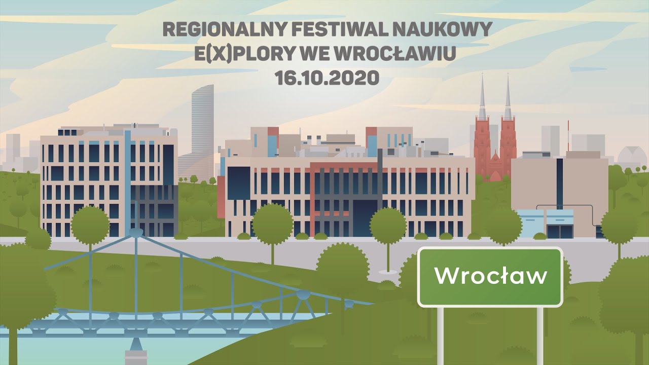 Regionalny Festiwal Naukowy E(x)plory - Wrocław część I
