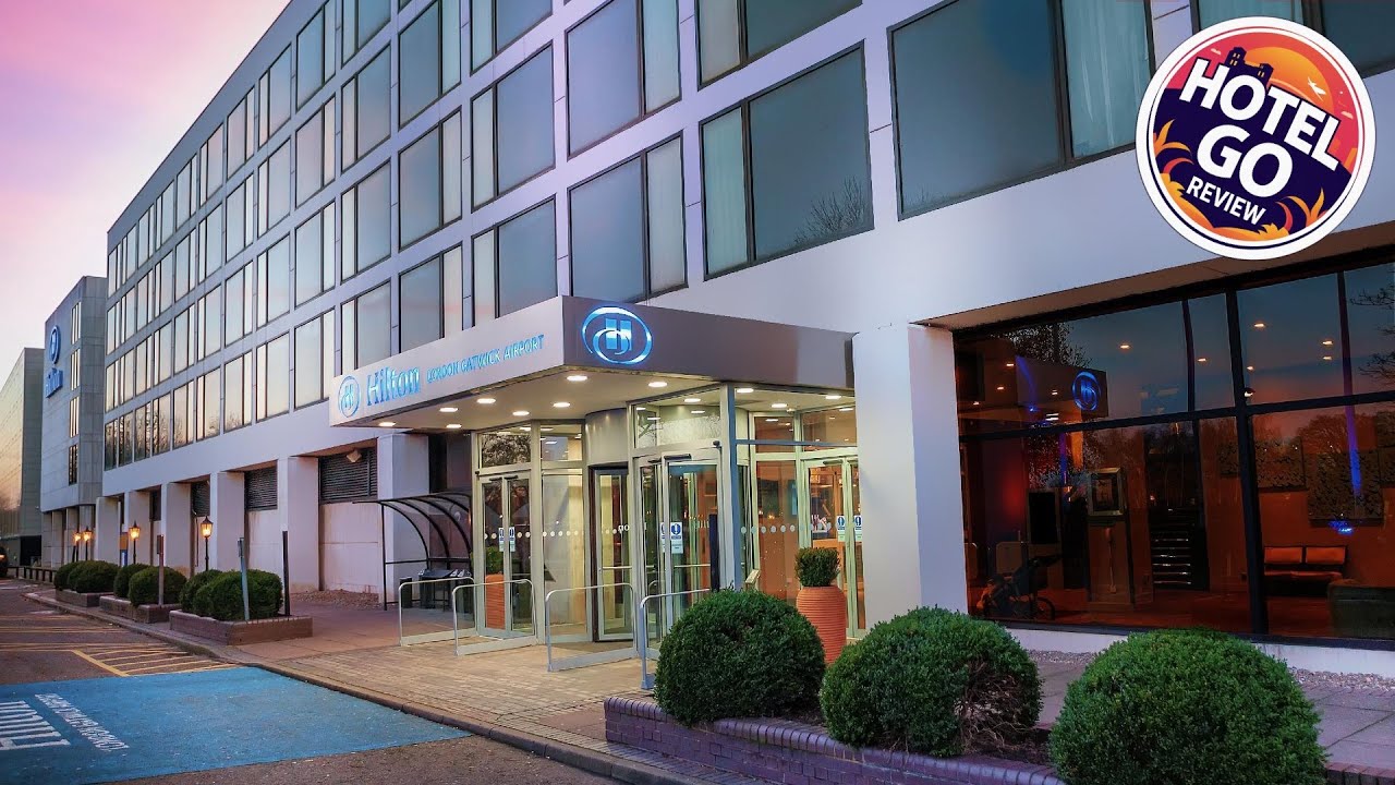 Hilton London Gatwick Airport Hotel | London, United Kingdom | Hotel Review ⭐