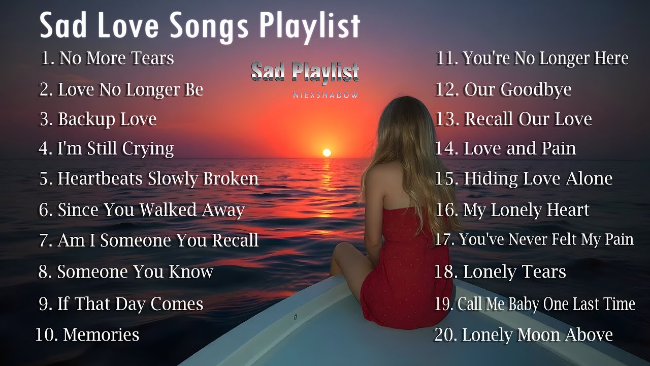 Best New sad Love Songs Playlist | Broken heart songs collection | NiExshadow | English sad songs