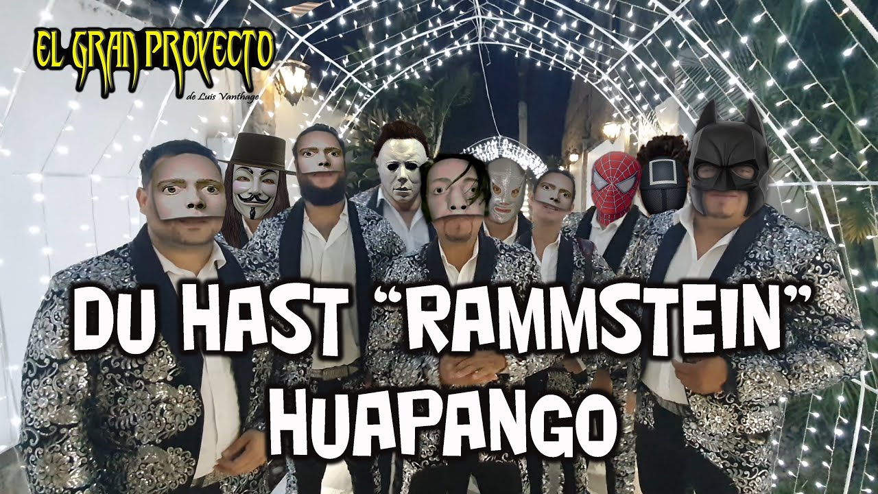 RAMMSTEIN HUAPANGO (DU HAST) EL GRAN PROYECTO