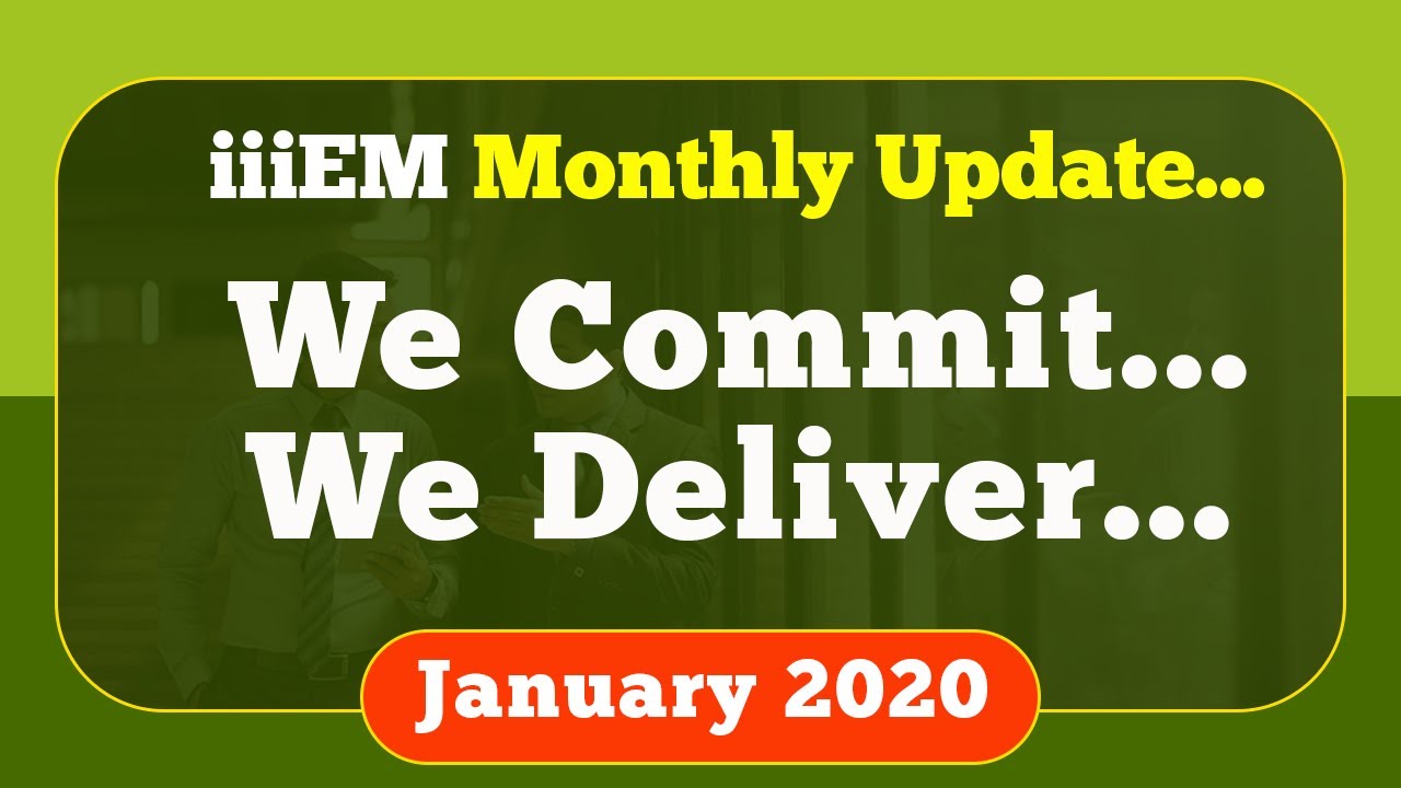 Monthly Update - We Commit, We Deliver | January | iiiEM2020