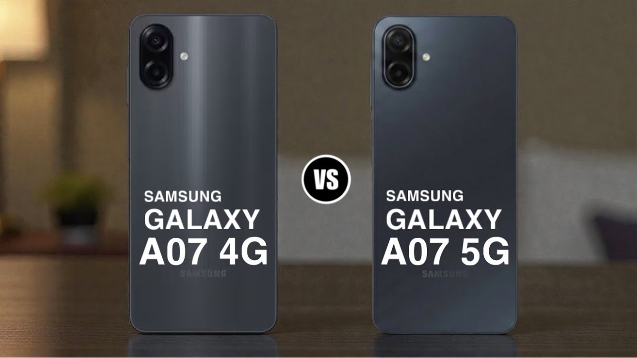 Samsung Galaxy A07 4G vs Samsung Galaxy A07 5G