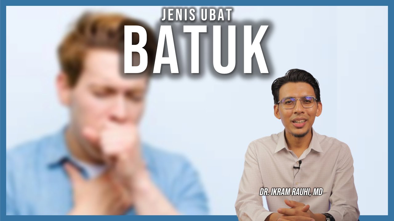 Jenis Ubat Batuk Yang Berada di Pasaran.