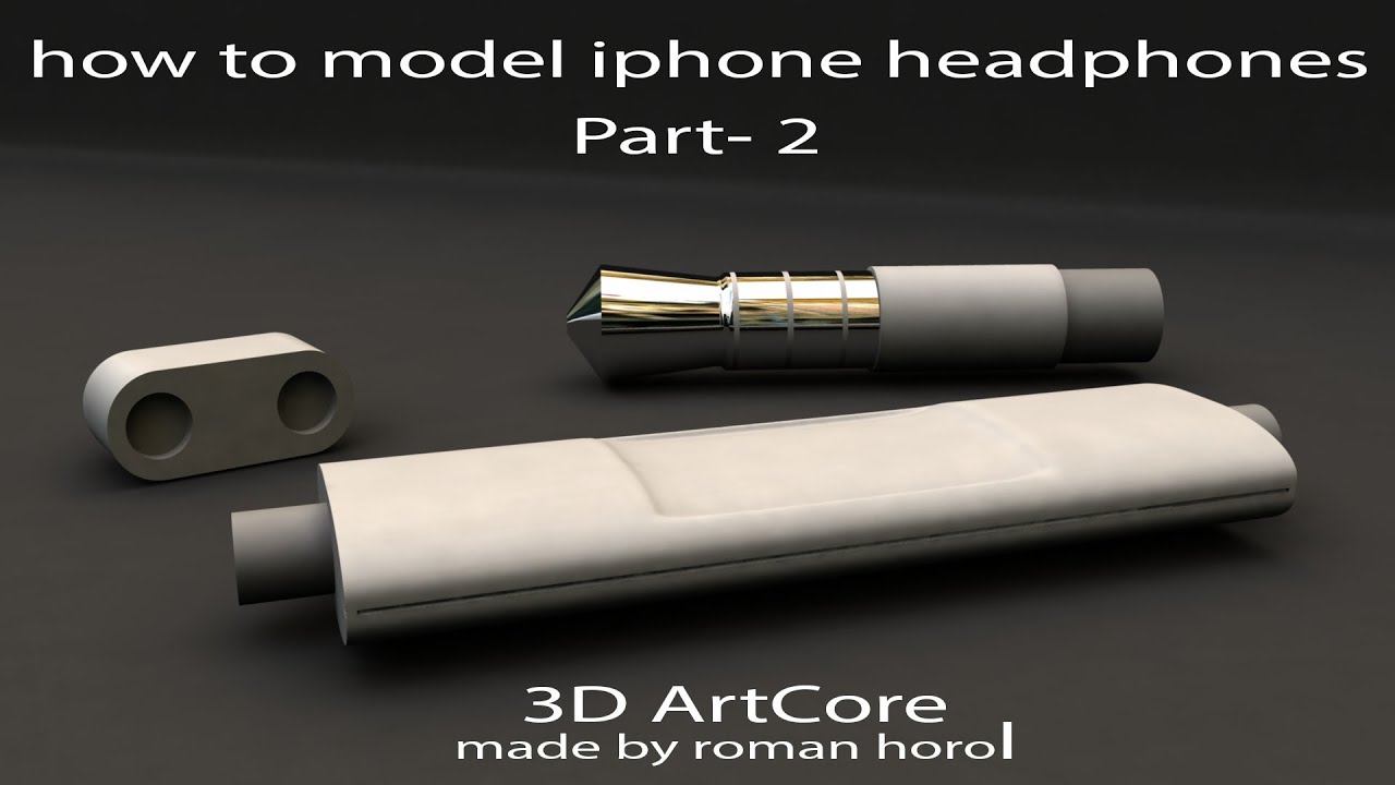 Maya Modeling Tutorial- how to model iPhone headphones part- 2