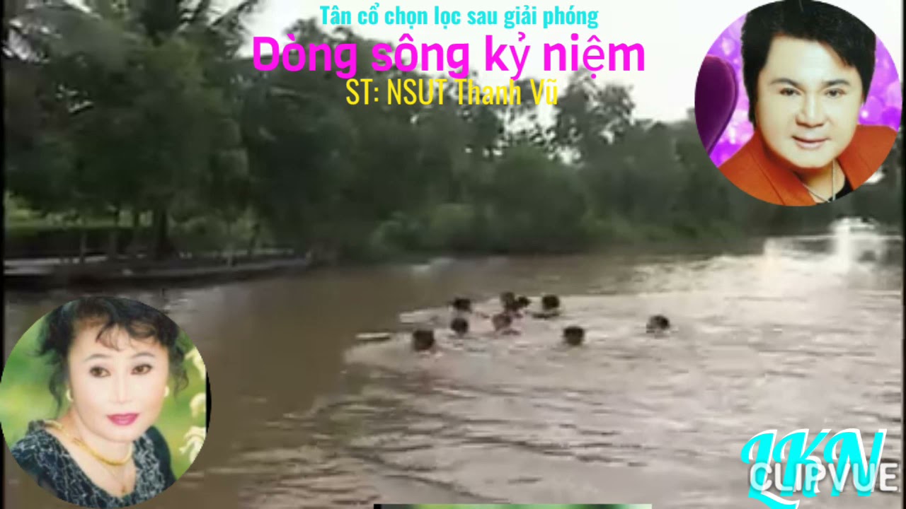 Dòng sông kỷ niệm. NS Châu Thanh & NS Kiều Hoa ca