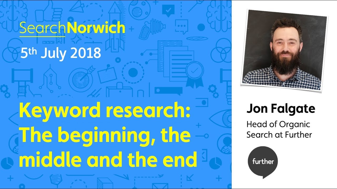 Keyword research: The beginning, the middle and the end: Jon Falgate