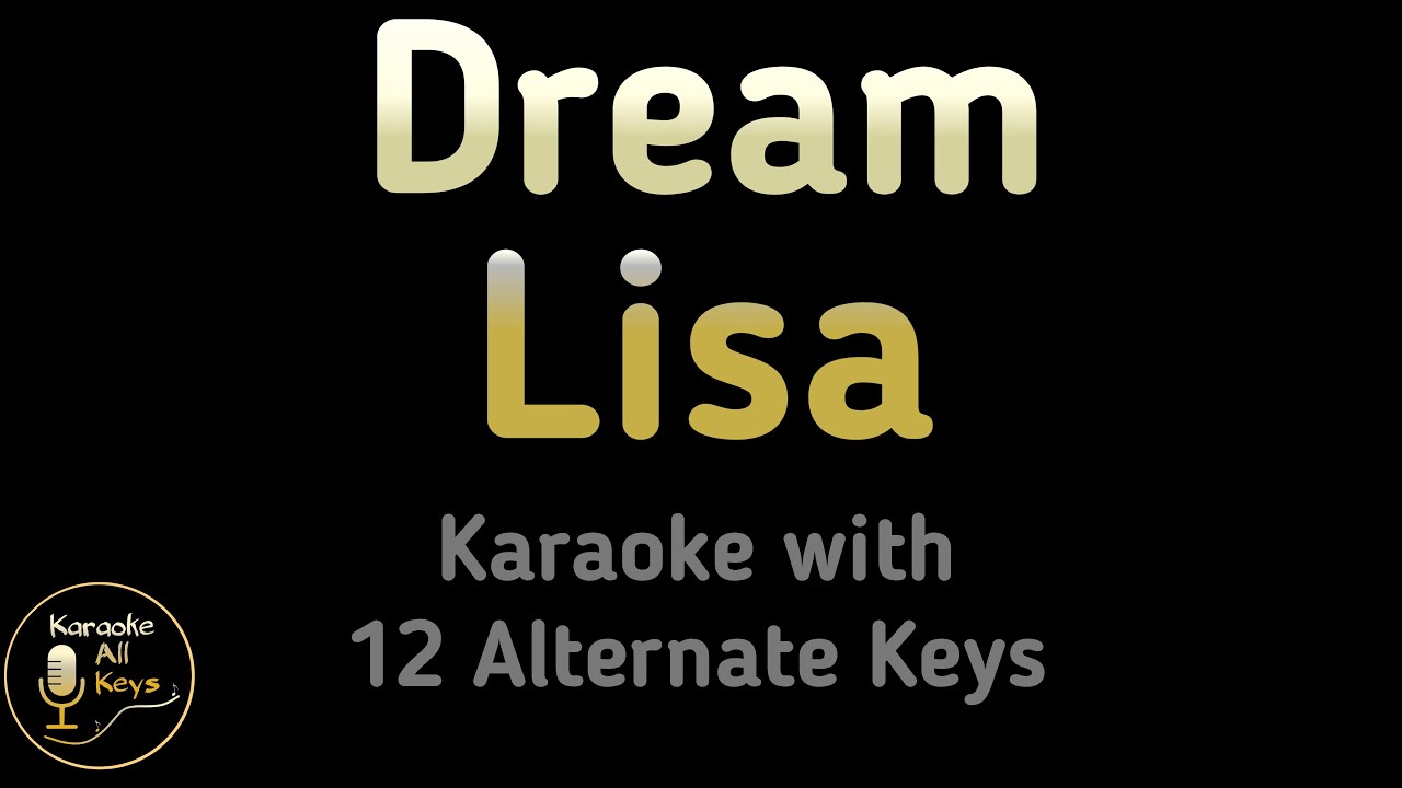LISA - Dream Karaoke Instrumental Lower Higher Male & Original Key