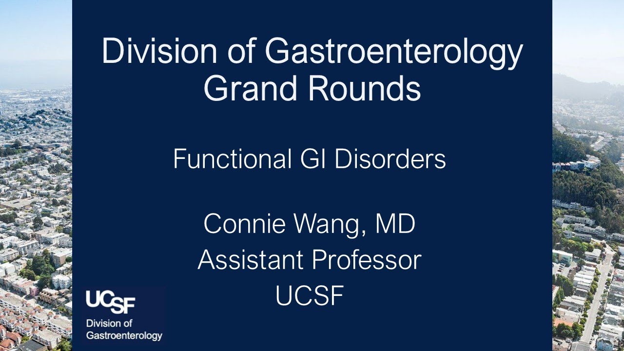 Functional GI Disorders - Connie Wang, MD