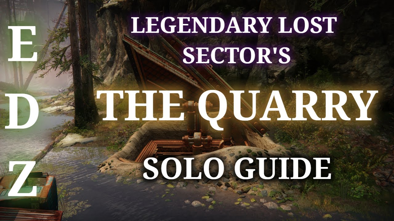 Legendary Lost Sector :The Quarry - Solo Guide