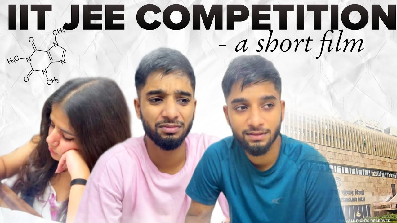 IIT JEE competition - A short film (must for every JEE aspirant) 