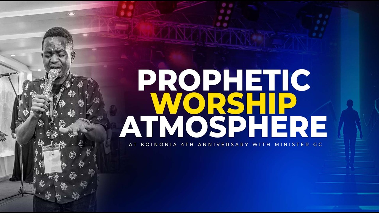 PROPHETIC WORSHIP ATMOSPHER AT KOINONIA 4TH ANNIVERSARY || MINISTER GC