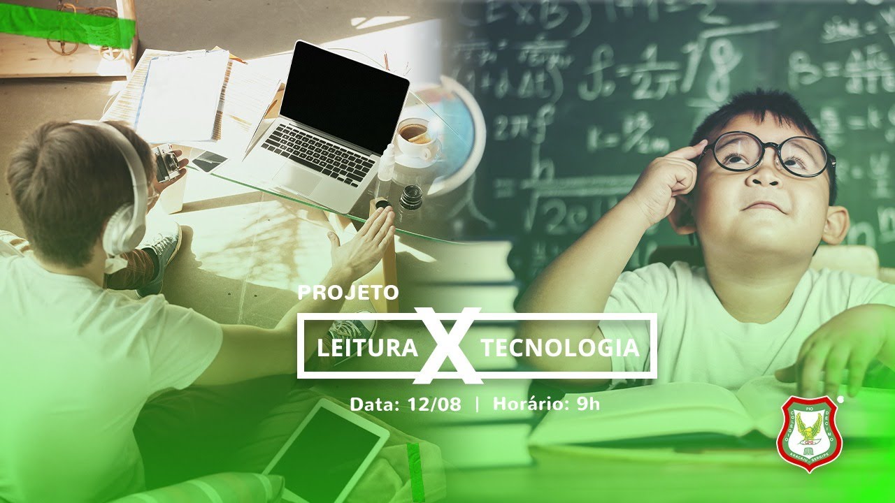 Leitura X Tecnologia | Colégio Pio Décimo