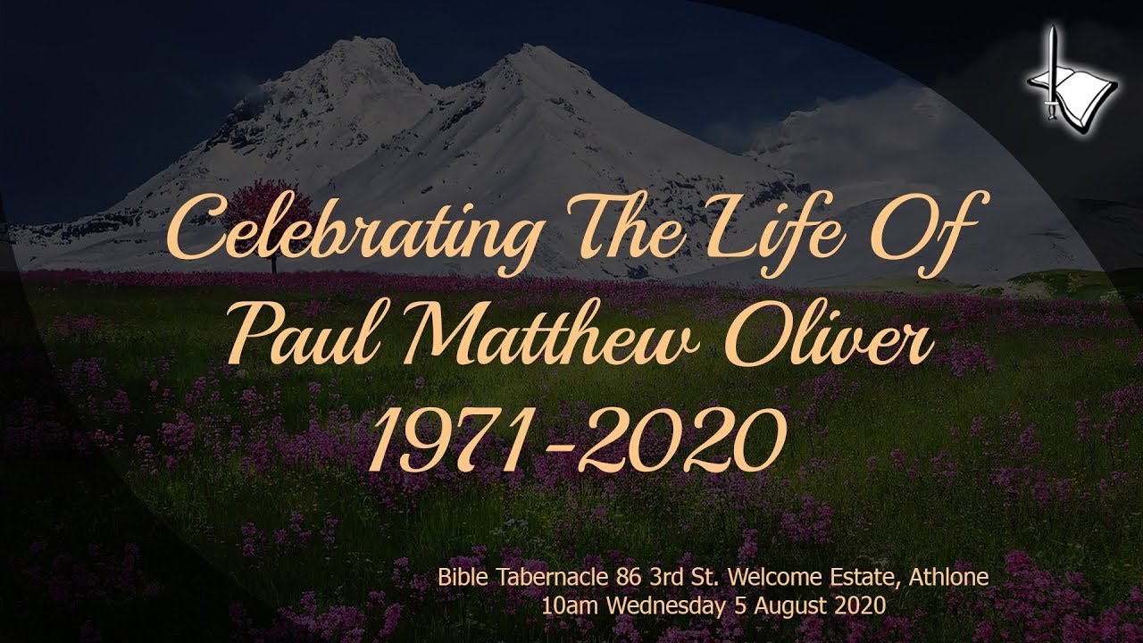 Celebrating The Life Of  Paul Matthew Oliver 1971-2020