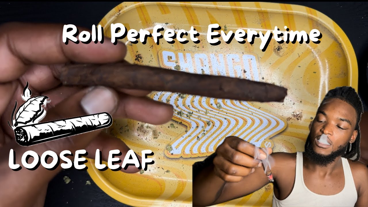 Easiest Way To Roll A Loose Leaf