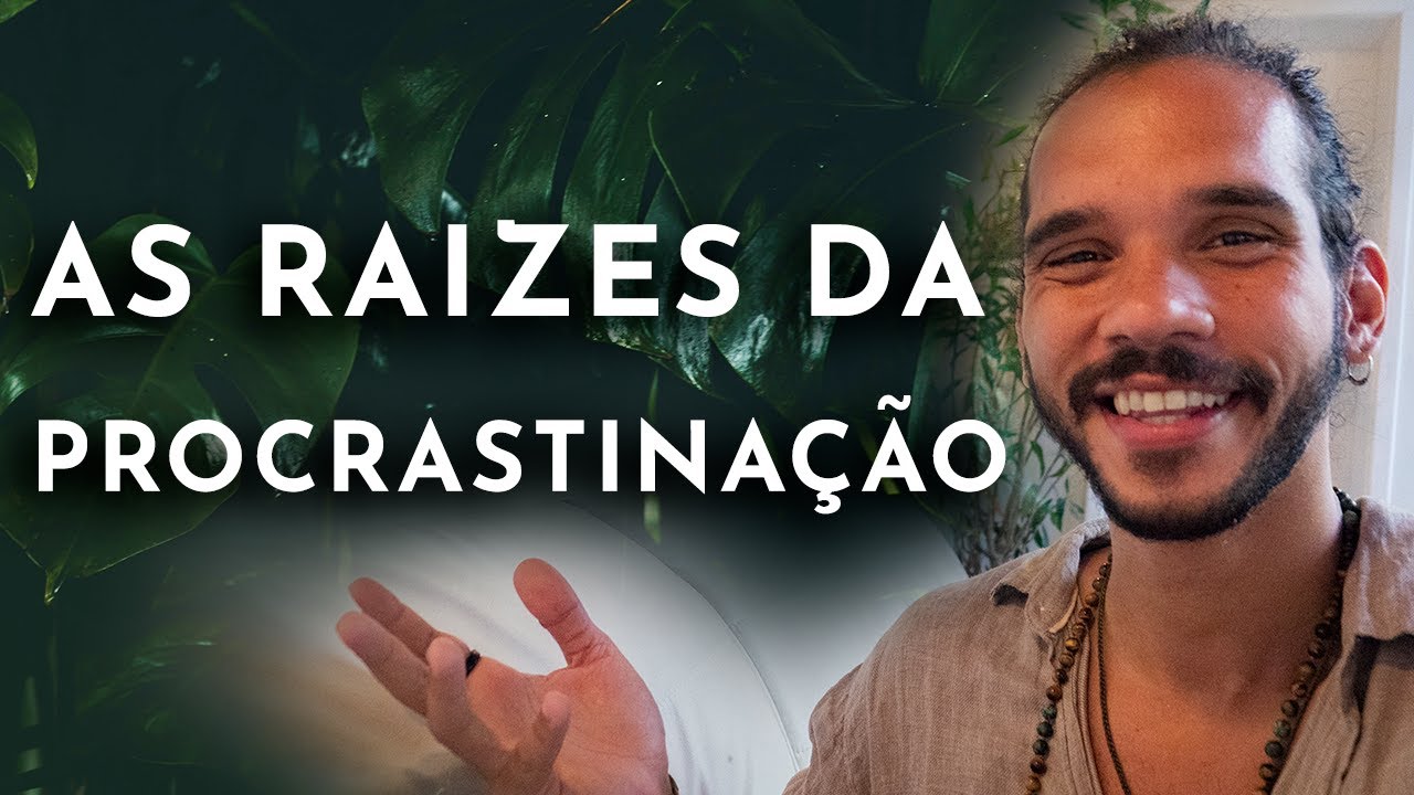 POR QUE VOCÊ PROCRASTINA AFINAL?