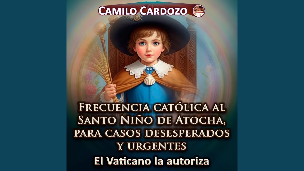 Frecuencia Católica Al Santo Niño De Atocha, Para Casos Desesperados Y Urgentes El Vaticano La...