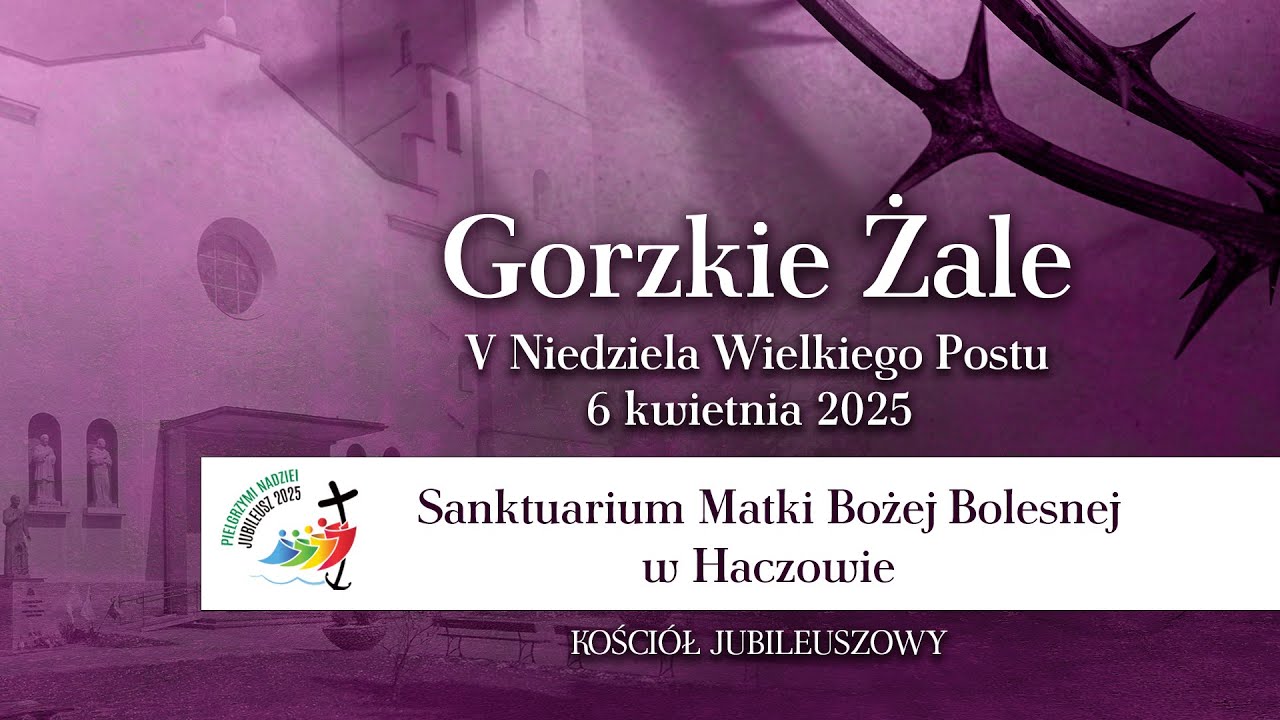 Gorzkie Żale 2025 - V Niedziela Wielkiego Postu - Haczów (6 kwietnia 2025 r.) #naŻywo