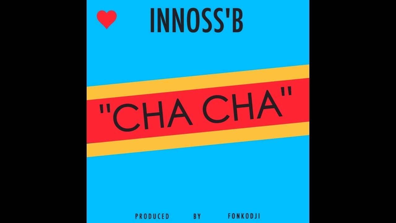 Innoss'B Cha Cha (Audio HD)