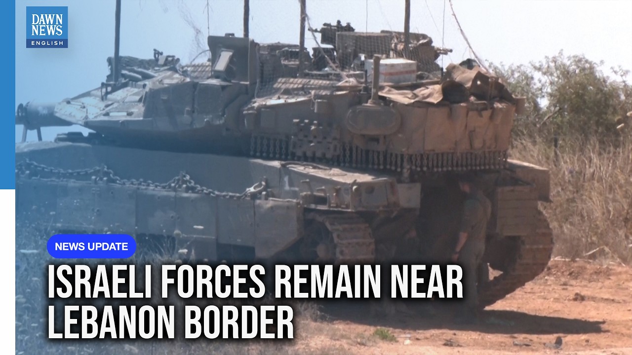 WATCH: Israeli Army Remains Deployed Near Lebanon Border as Hezbollah Ceasefire Largely Holds | Dawn