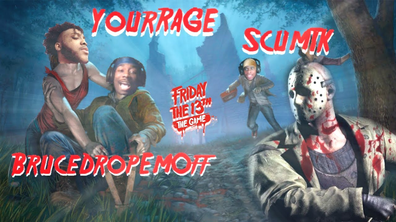 BruceDropEmOff PLAYS FRIDAY THE 13TH w/ YourRAGE and ScumTk | HILARIOUS RAGE AND SCREAM! 😂