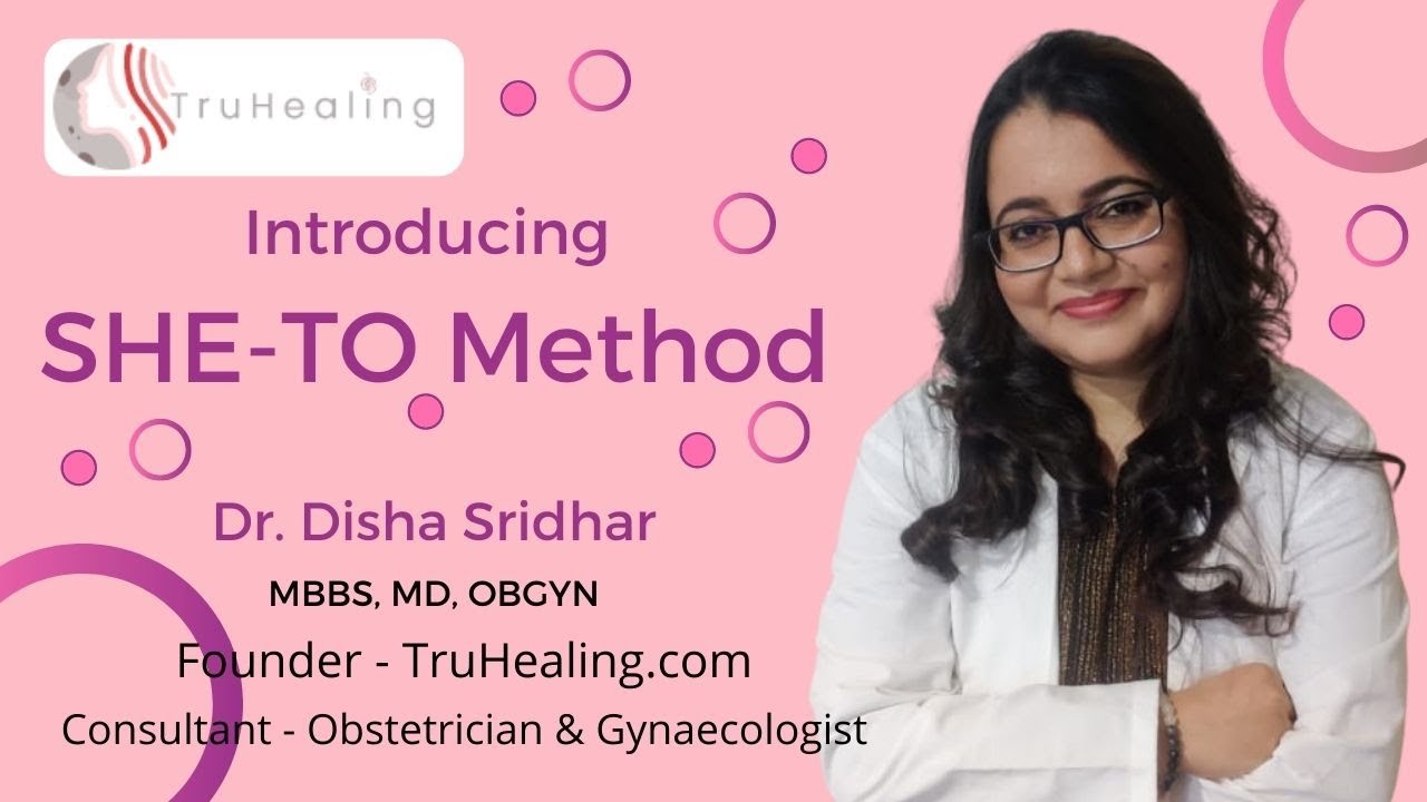 TruHealing SHE-TO Method Launch By Dr. Disha Sridhar