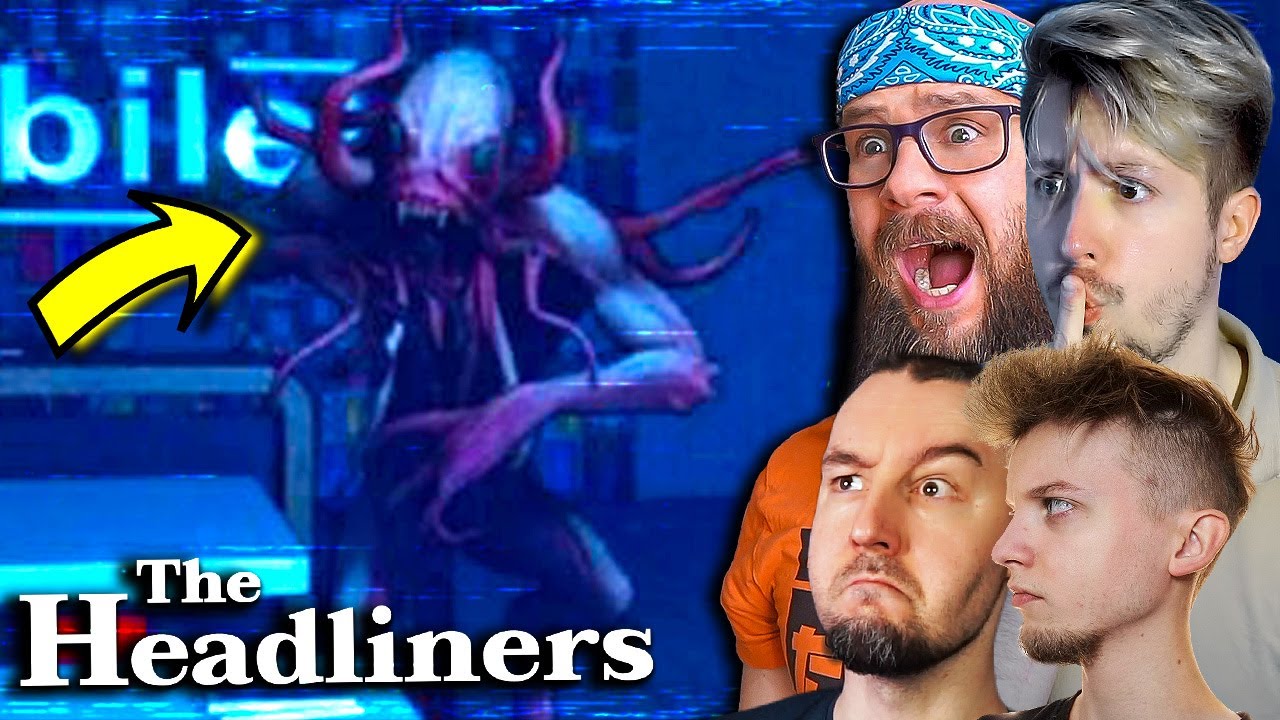 CZTERECH REPORTERÓW i DUŻE ZAGROŻENIE w THE HEADLINERS! 👽