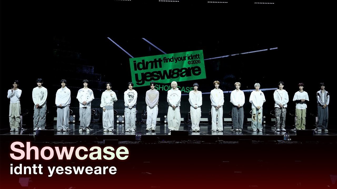 [FULL] idntt yesweare (아이덴티티 예스위아) &lsquo;yesweare&rsquo; Showcase