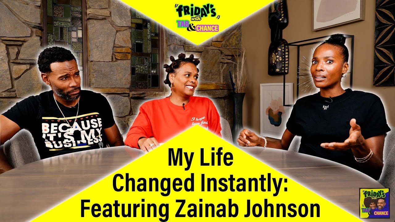 When Life Plans Change Ft. Zainab Johnson | Fridays with Tab and Chance