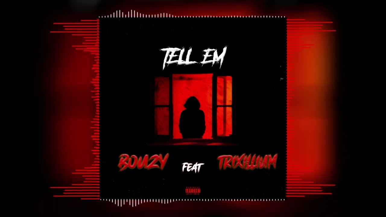 BOUZY - TELL EM feat. TRIXILLIUM (Audio)