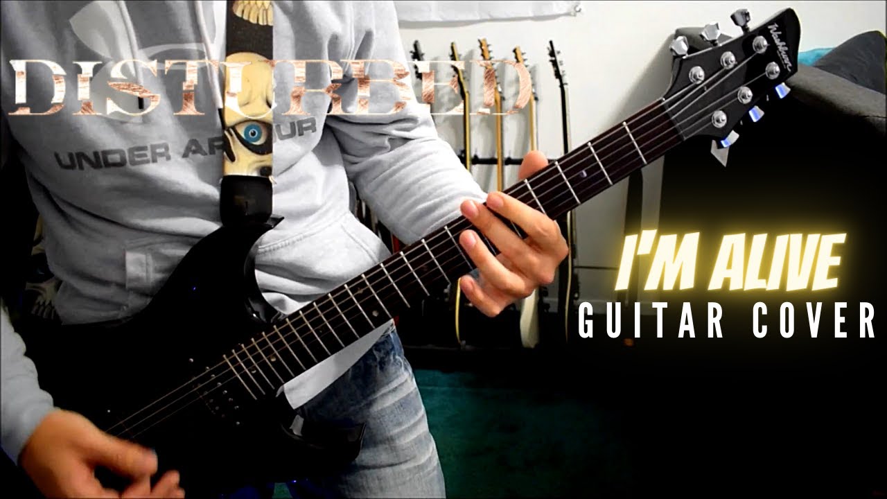 Disturbed - I'm Alive (Guitar Cover)