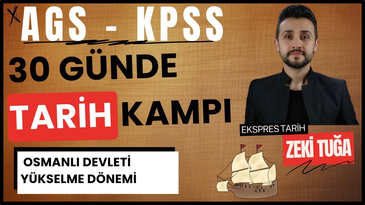 (GÜN 7) OSMANLI DEVLETİ YÜKSELME DÖNEMİ- 30 GÜNDE AGS/KPSS TARİH KAMPI