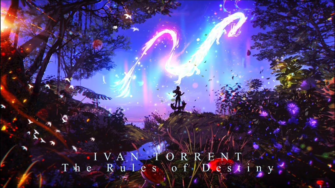 Ivan Torrent - The Rules of Destiny (Extended Version) Emotional Ethereal Dreamlike Fantasy Music